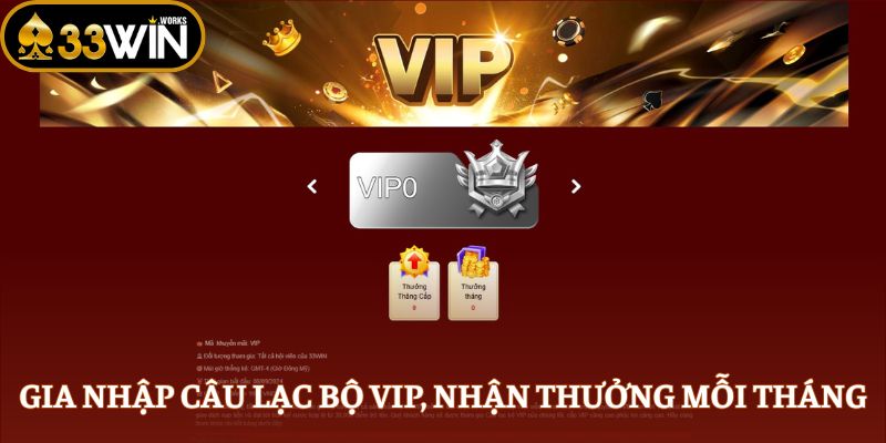 Gia nhập Câu lạc bộ VIP, nhận thưởng mỗi tháng