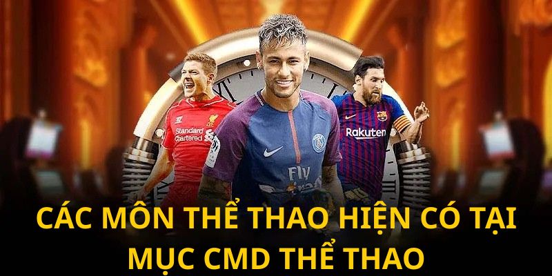 Các môn thể thao hiện có tại mục CMD thể thao