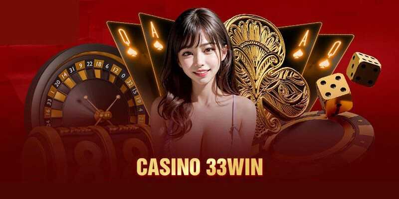 Khám phá không gian casino đẳng cấp tại 33WIN