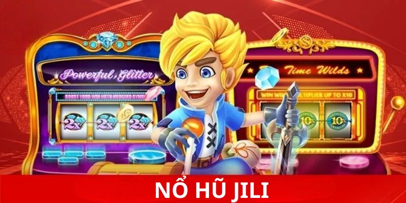 Kinh nghiệm chơi nổ hũ JILI từ những người chơi kỳ cựu